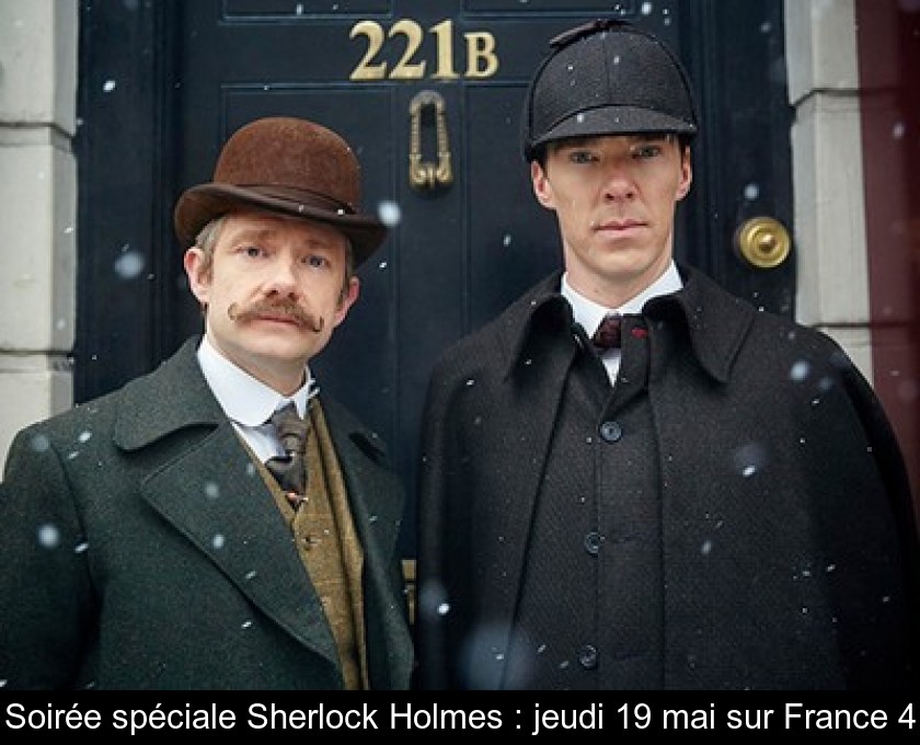 Soirée spéciale Sherlock Holmes : jeudi 19 mai sur France 4 Soirée spéciale Sherlock Holmes : jeudi 19 mai sur France 4