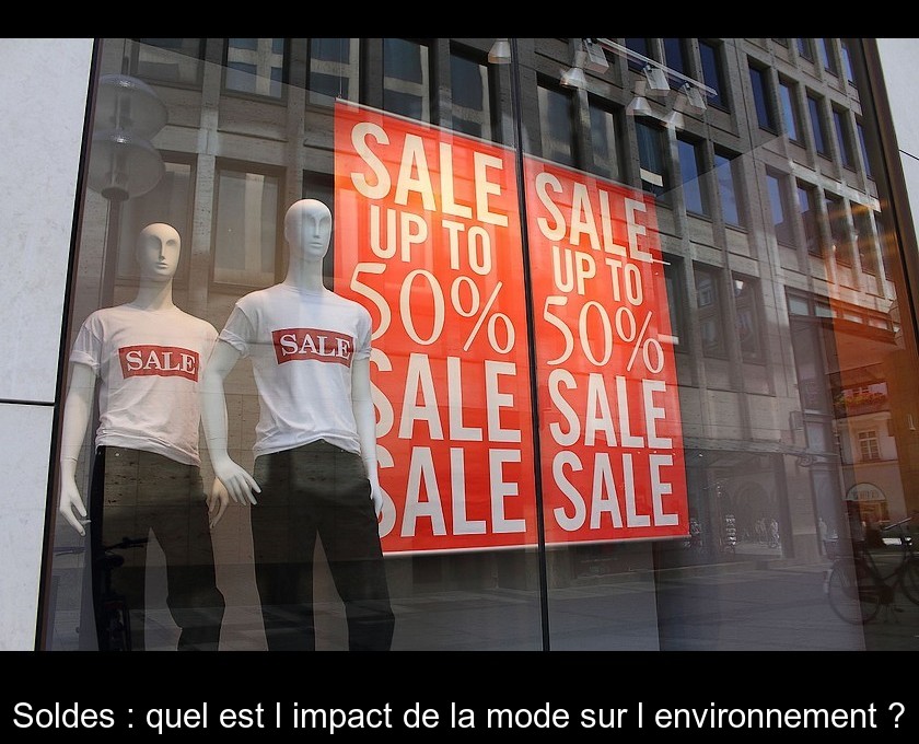 Soldes : quel est l'impact de la mode sur l'environnement ? Soldes : quel est l'impact de la mode sur l'environnement ?
