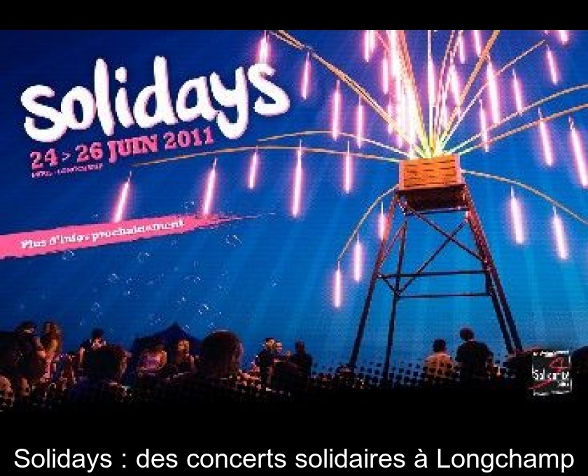 Solidays : des concerts solidaires à Longchamp Solidays : des concerts solidaires à Longchamp