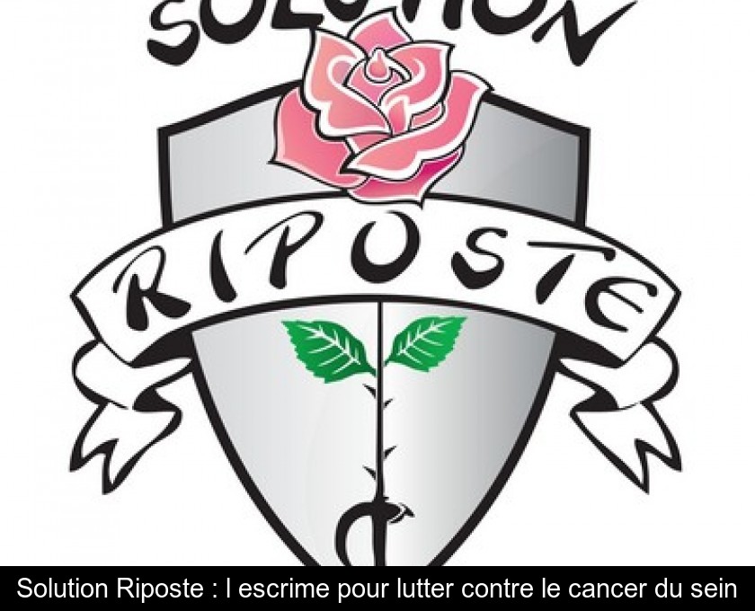 Solution Riposte : l'escrime pour lutter contre le cancer du sein