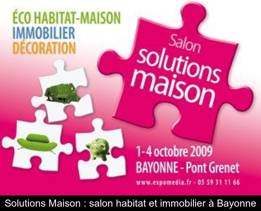 Solutions Maison : salon habitat et immobilier à Bayonne Solutions Maison : salon habitat et immobilier à Bayonne