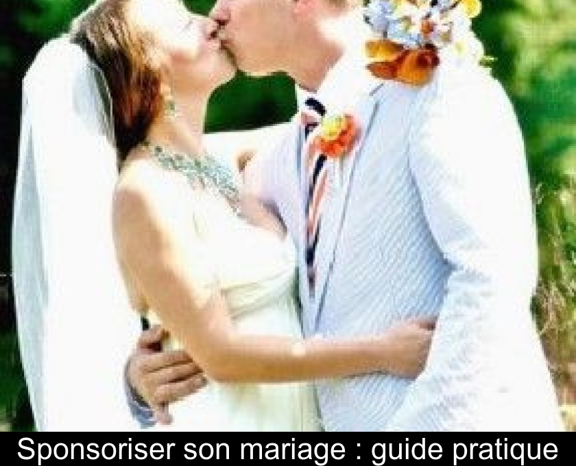 Sponsoriser son mariage : guide pratique