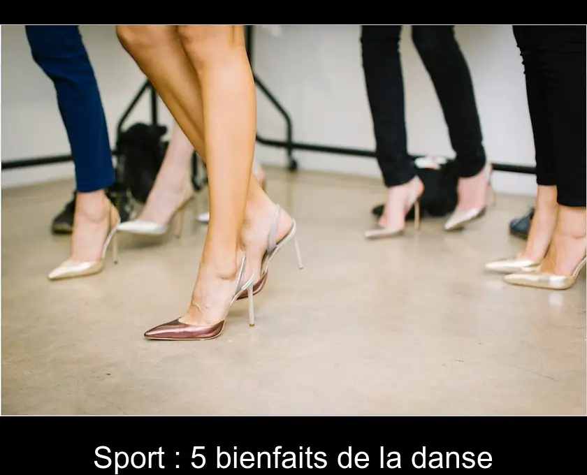 Sport : 5 bienfaits de la danse