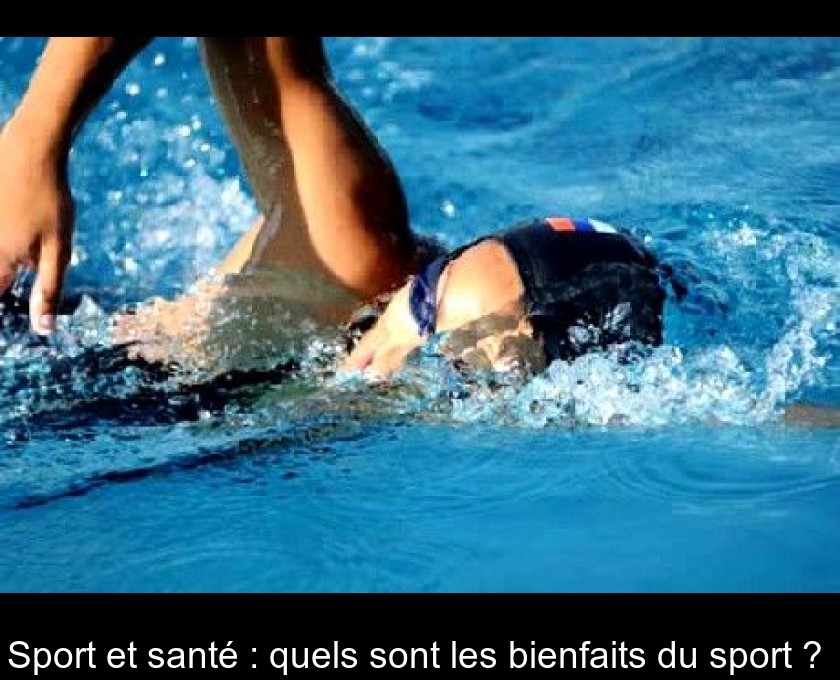 Sport et santé : quels sont les bienfaits du sport ? 