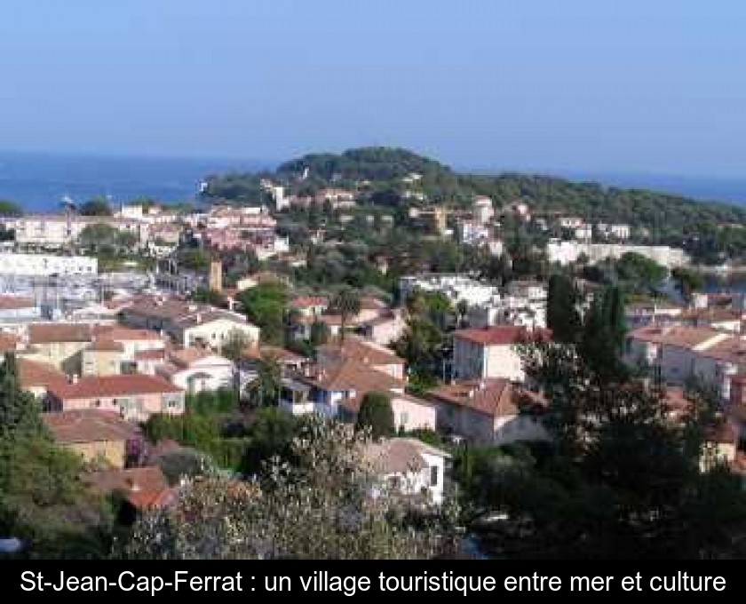 St-Jean-Cap-Ferrat : un village touristique entre mer et culture St-Jean-Cap-Ferrat : un village touristique entre mer et culture