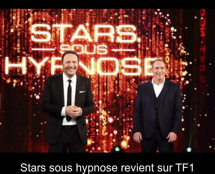 Stars sous hypnose revient sur TF1