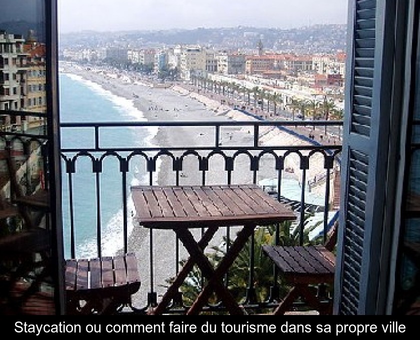 Staycation ou comment faire du tourisme dans sa propre ville Staycation ou comment faire du tourisme dans sa propre ville
