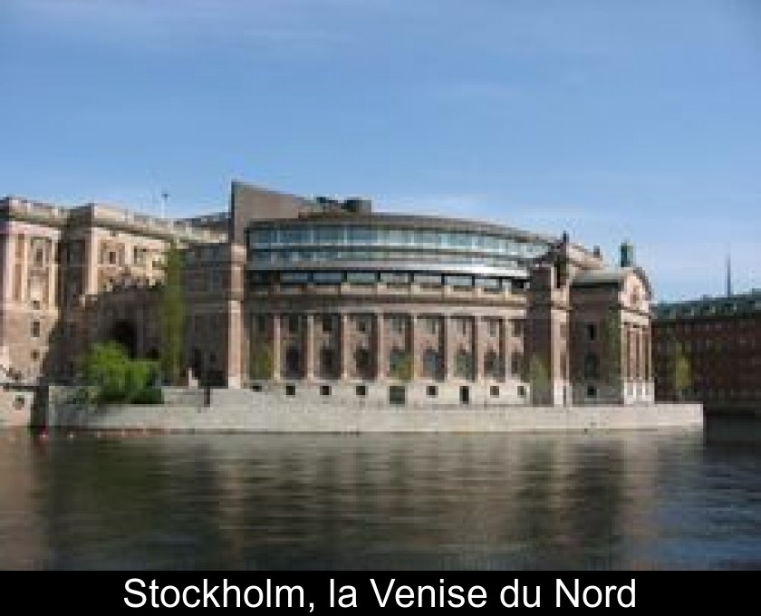 Stockholm, la Venise du Nord Stockholm, la Venise du Nord