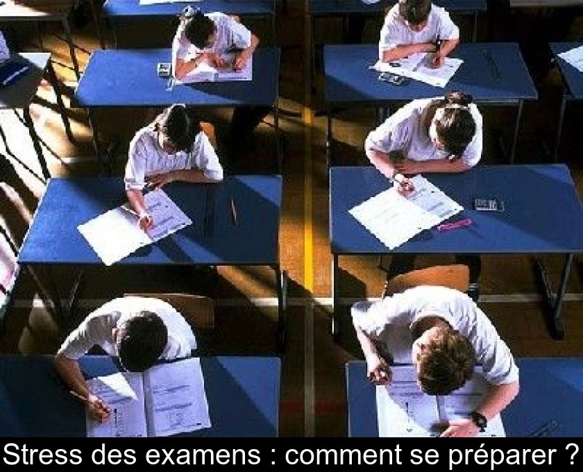 Stress des examens : comment se préparer ? Stress des examens : comment se préparer ?