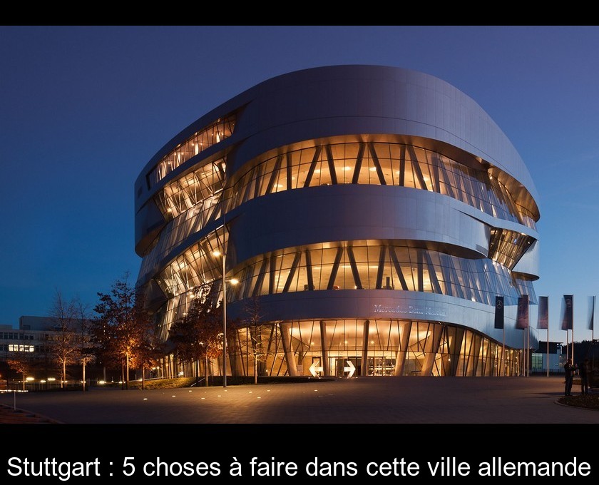 Stuttgart : 5 choses à faire dans cette ville allemande Stuttgart : 5 choses à faire dans cette ville allemande