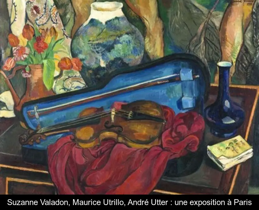 Suzanne Valadon, Maurice Utrillo, André Utter : une exposition à Paris