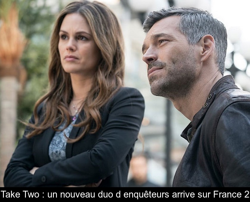 Take Two : un nouveau duo d'enquêteurs arrive sur France 2 Take Two : un nouveau duo d'enquêteurs arrive sur France 2