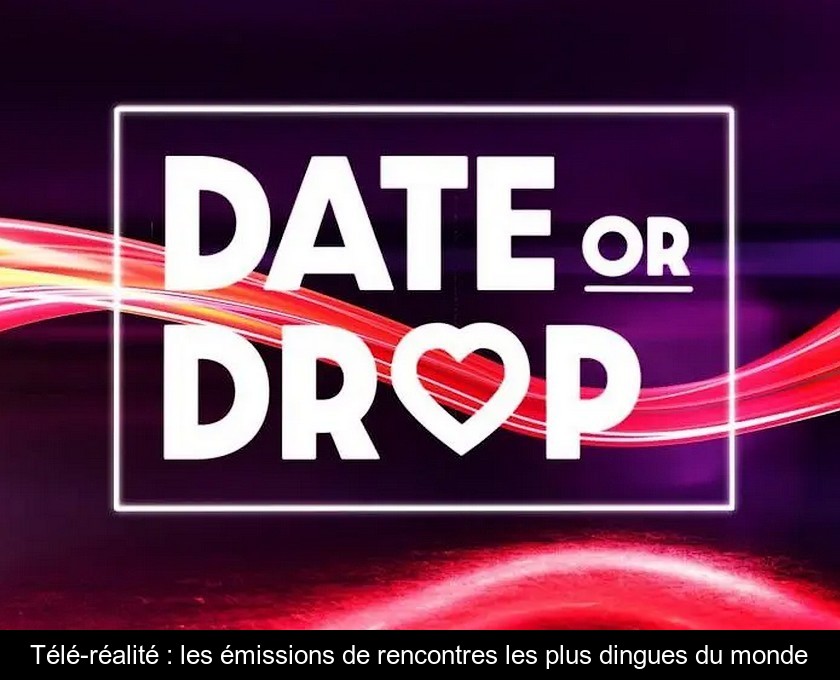 Télé-réalité : les émissions de rencontres les plus dingues du monde Télé-réalité : les émissions de rencontres les plus dingues du monde