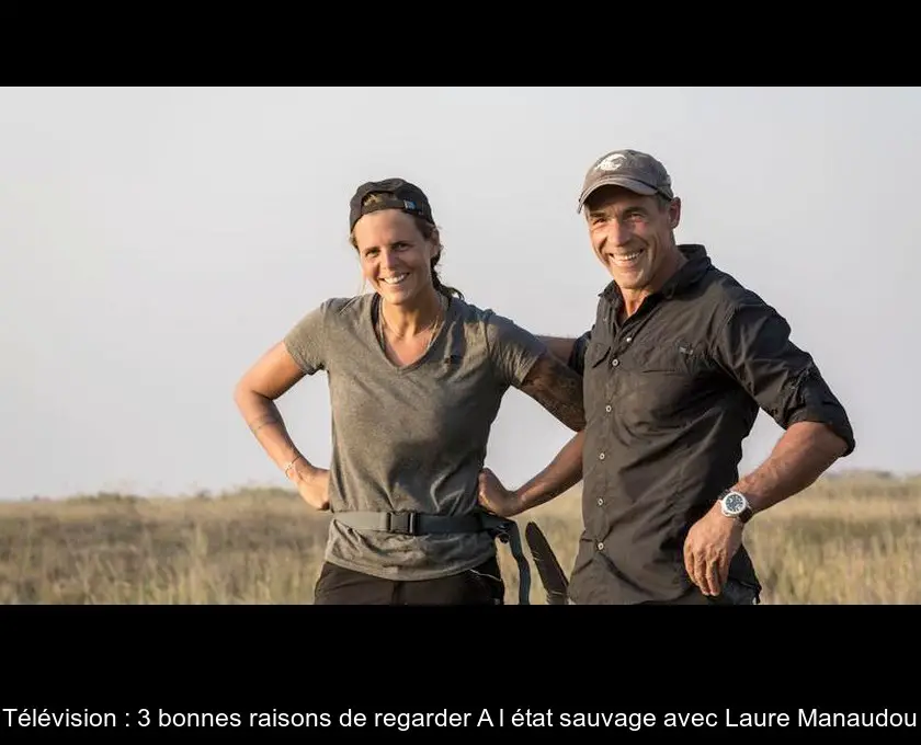 Télévision : 3 bonnes raisons de regarder A l'état sauvage avec Laure Manaudou