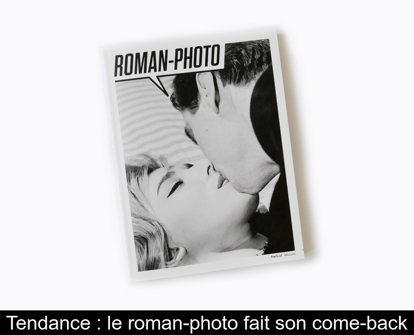 Tendance : le roman-photo fait son come-back Tendance : le roman-photo fait son come-back
