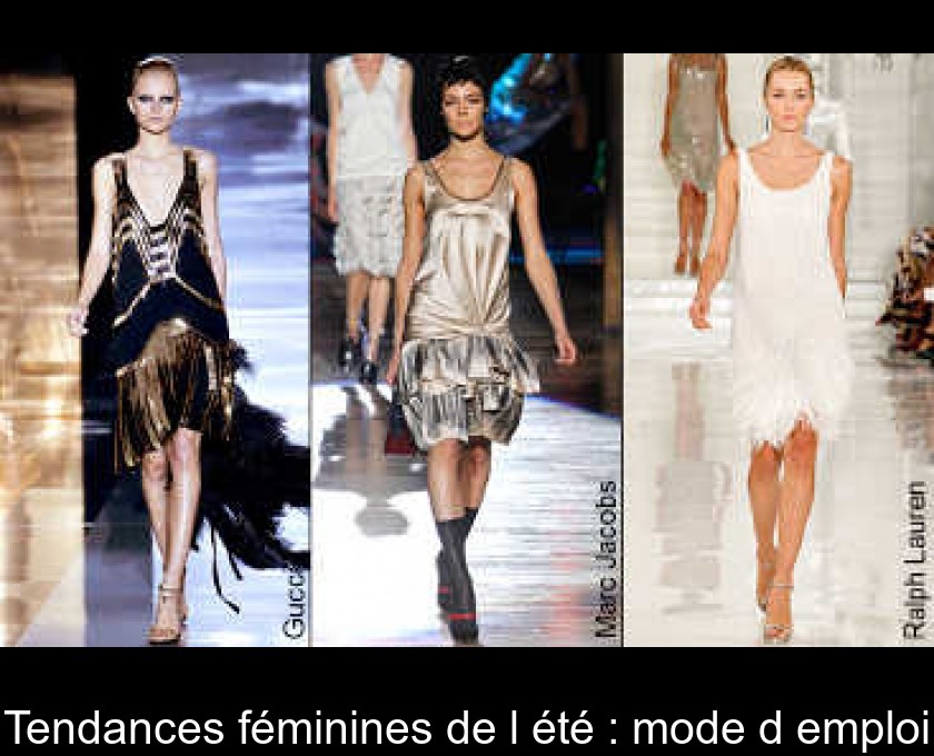 Tendances féminines de l'été : mode d'emploi Tendances féminines de l'été : mode d'emploi