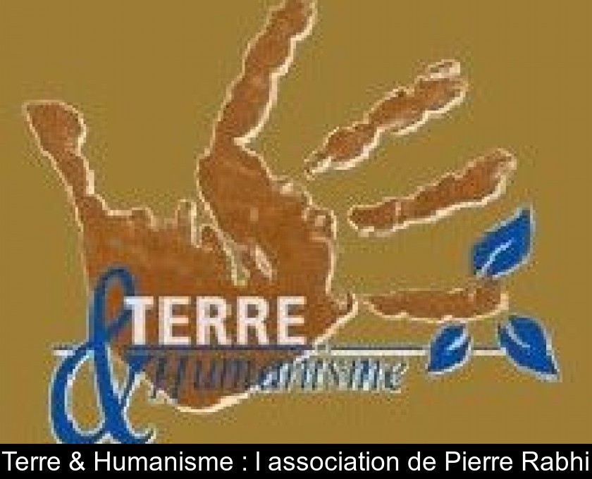 Terre & Humanisme : l'association de Pierre Rabhi Terre & Humanisme : l'association de Pierre Rabhi