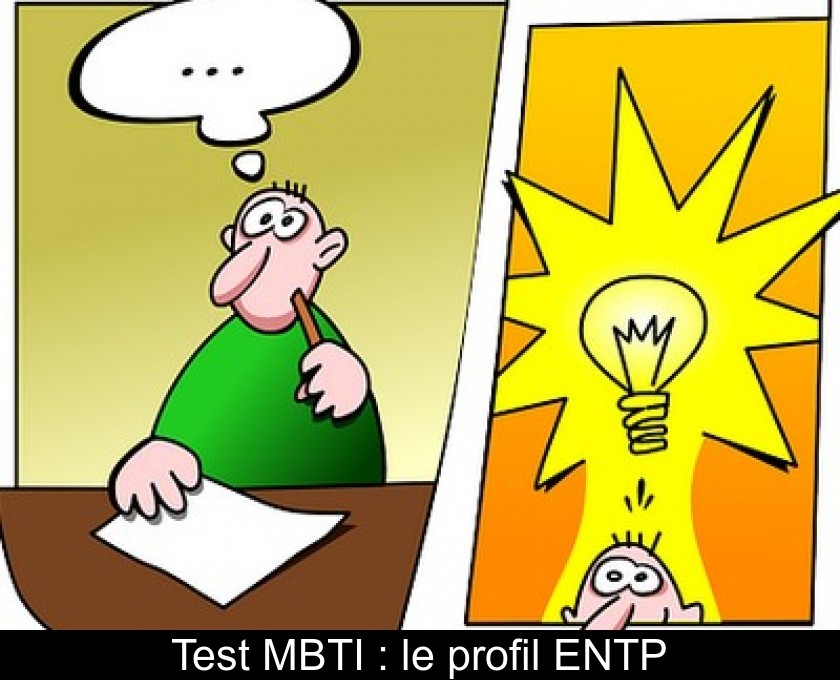 Test MBTI : le profil ENTP Test MBTI : le profil ENTP
