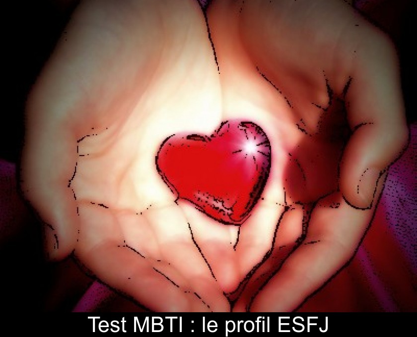 Test MBTI : le profil ESFJ Test MBTI : le profil ESFJ