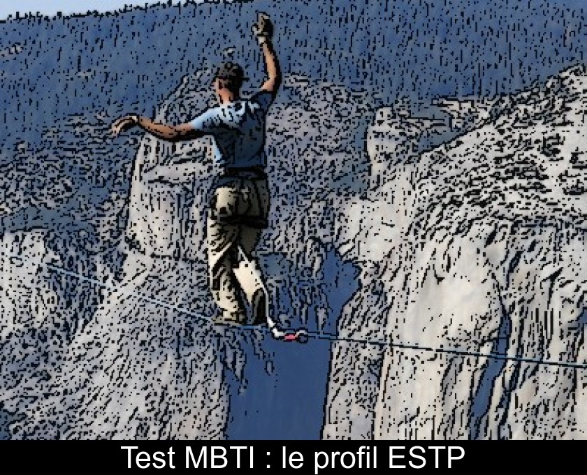 Test MBTI : le profil ESTP Test MBTI : le profil ESTP
