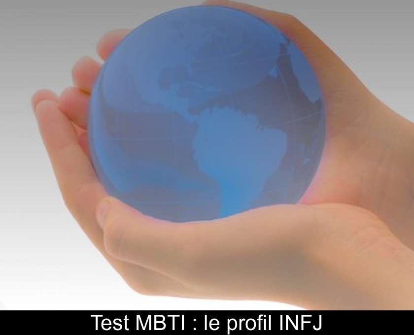 Test MBTI : le profil INFJ Test MBTI : le profil INFJ
