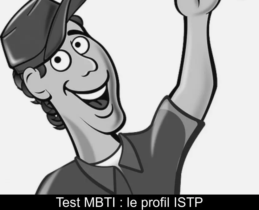 Test MBTI : le profil ISTP