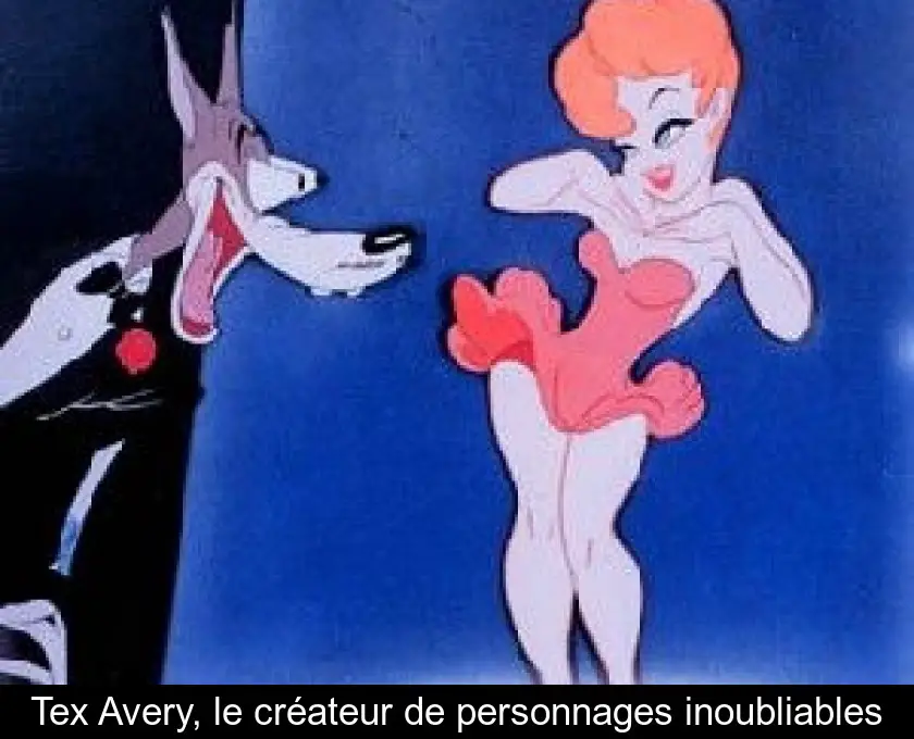 Tex Avery, le créateur de personnages inoubliables