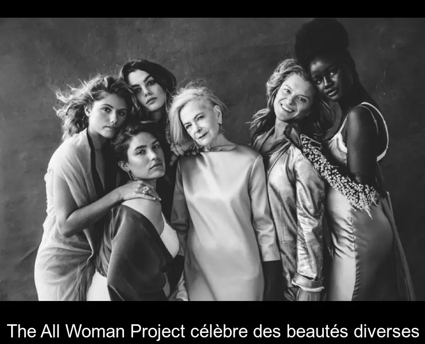 The All Woman Project célèbre des beautés diverses