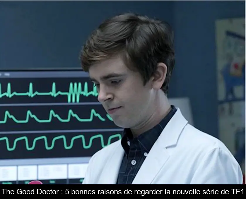 The Good Doctor : 5 bonnes raisons de regarder la nouvelle série de TF1