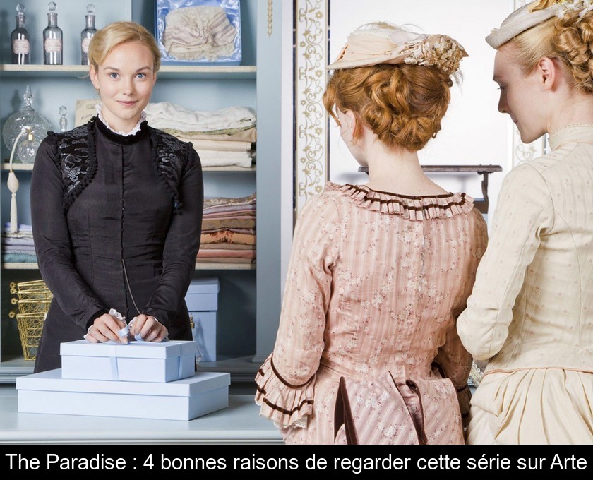 The Paradise : 4 bonnes raisons de regarder cette série sur Arte