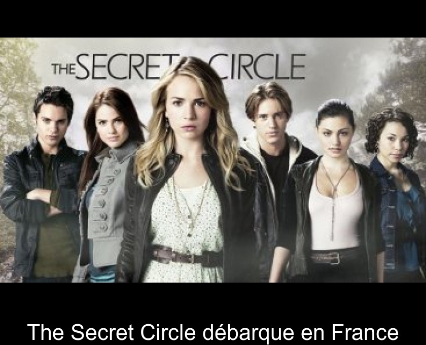 The Secret Circle débarque en France The Secret Circle débarque en France