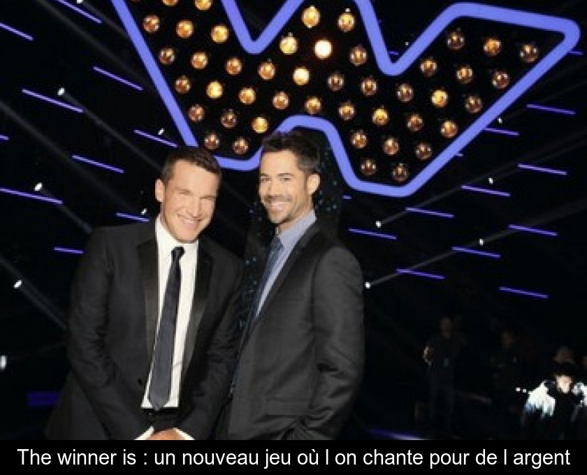 The winner is : un nouveau jeu où l'on chante pour de l'argent The winner is : un nouveau jeu où l'on chante pour de l'argent