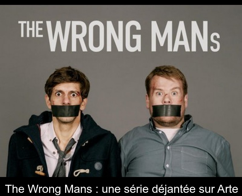 The Wrong Mans : une série déjantée sur Arte The Wrong Mans : une série déjantée sur Arte