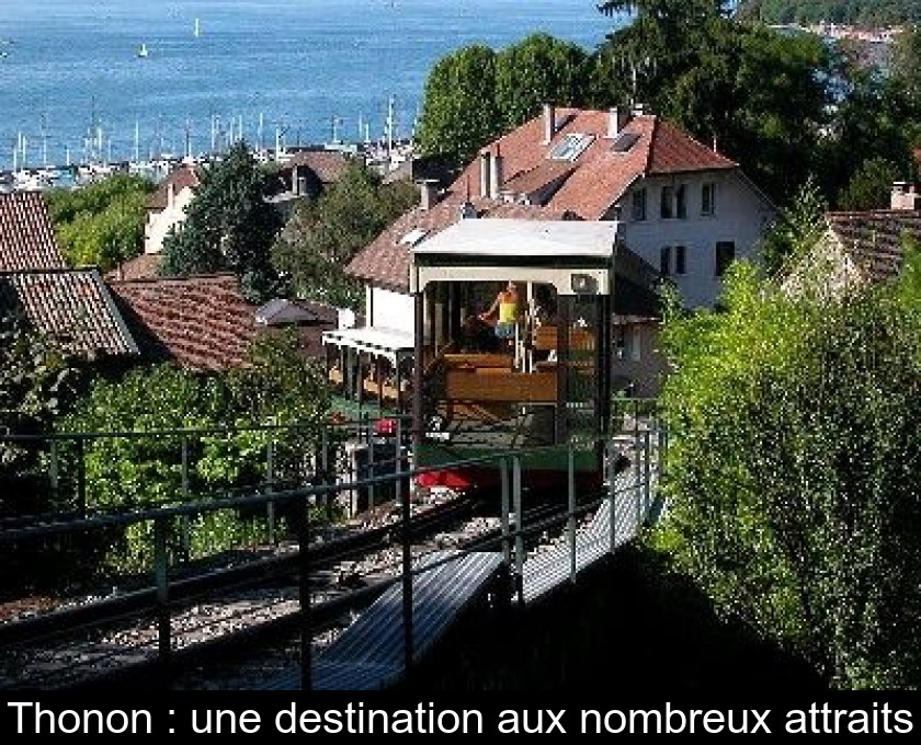Thonon : une destination aux nombreux attraits Thonon : une destination aux nombreux attraits