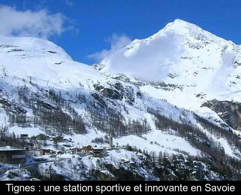 Tignes : une station sportive et innovante en Savoie