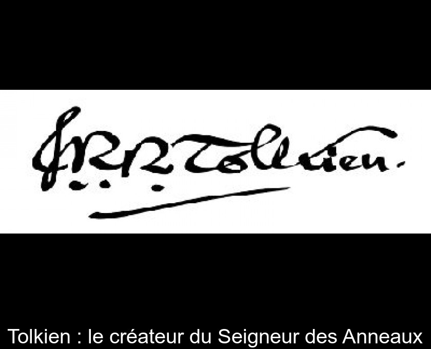 Tolkien : le créateur du Seigneur des Anneaux Tolkien : le créateur du Seigneur des Anneaux