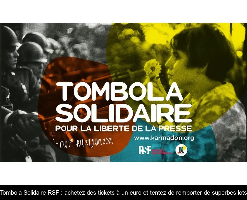 Tombola Solidaire RSF : achetez des tickets à un euro et tentez de remporter de superbes lots