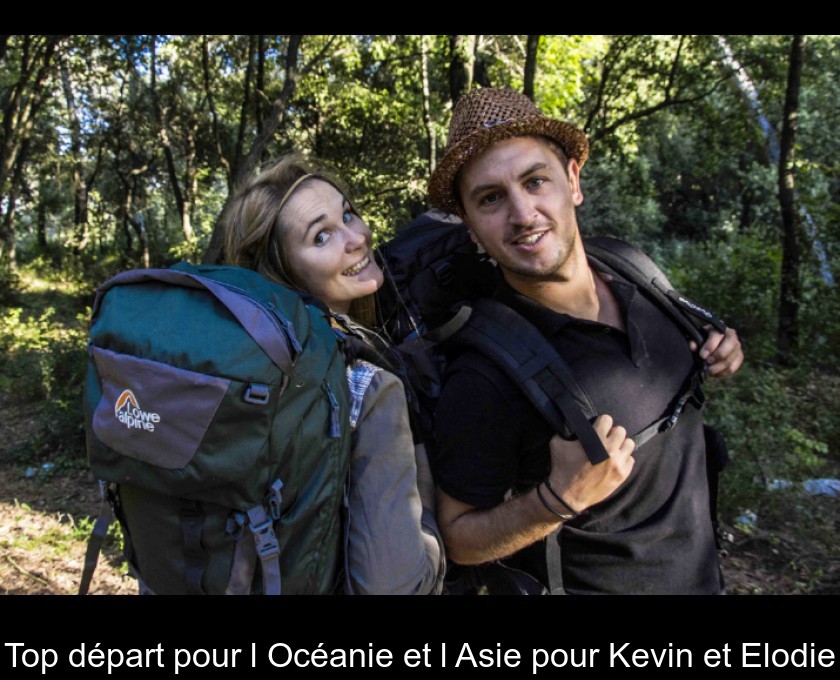 Top départ pour l'Océanie et l'Asie pour Kevin et Elodie Top départ pour l'Océanie et l'Asie pour Kevin et Elodie