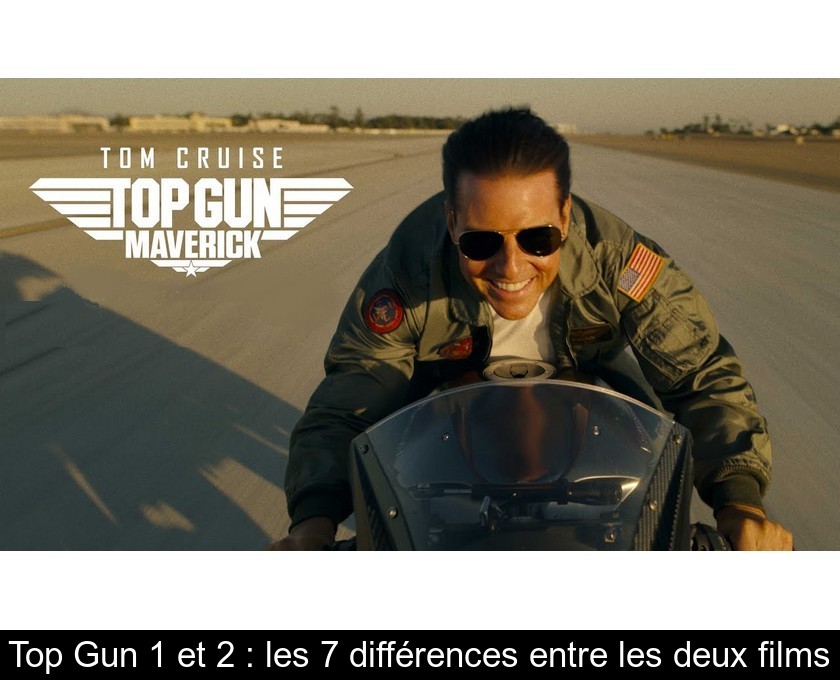 Top Gun 1 et 2 : les 7 différences entre les deux films