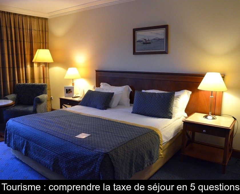 Tourisme : comprendre la taxe de séjour en 5 questions Tourisme : comprendre la taxe de séjour en 5 questions