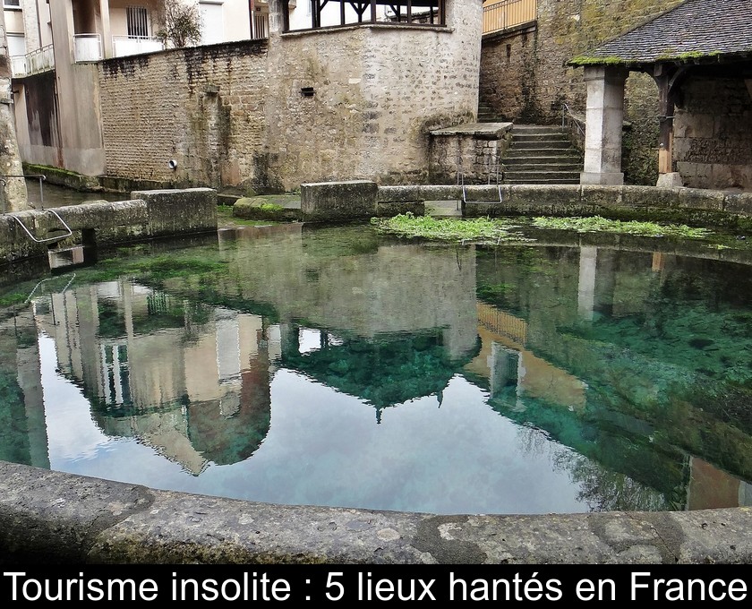 Tourisme insolite : 5 lieux hantés en France Tourisme insolite : 5 lieux hantés en France