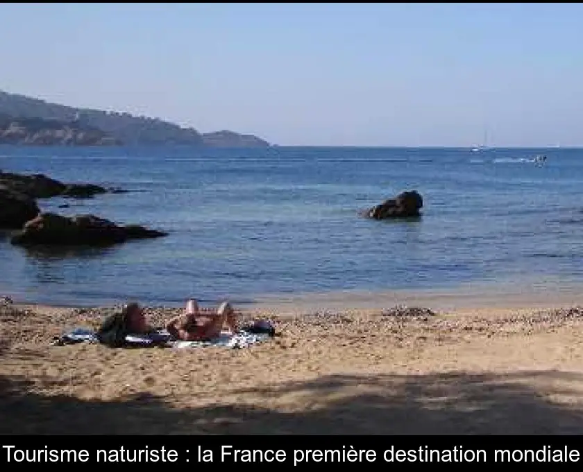 Tourisme naturiste : la France première destination mondiale