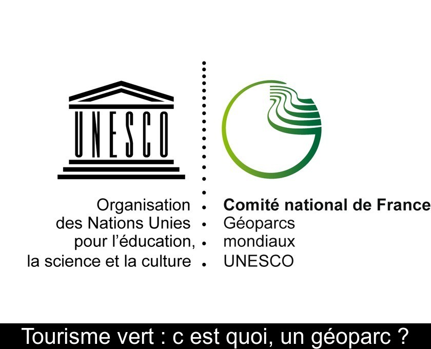 Tourisme vert : c'est quoi, un géoparc ? Tourisme vert : c'est quoi, un géoparc ?