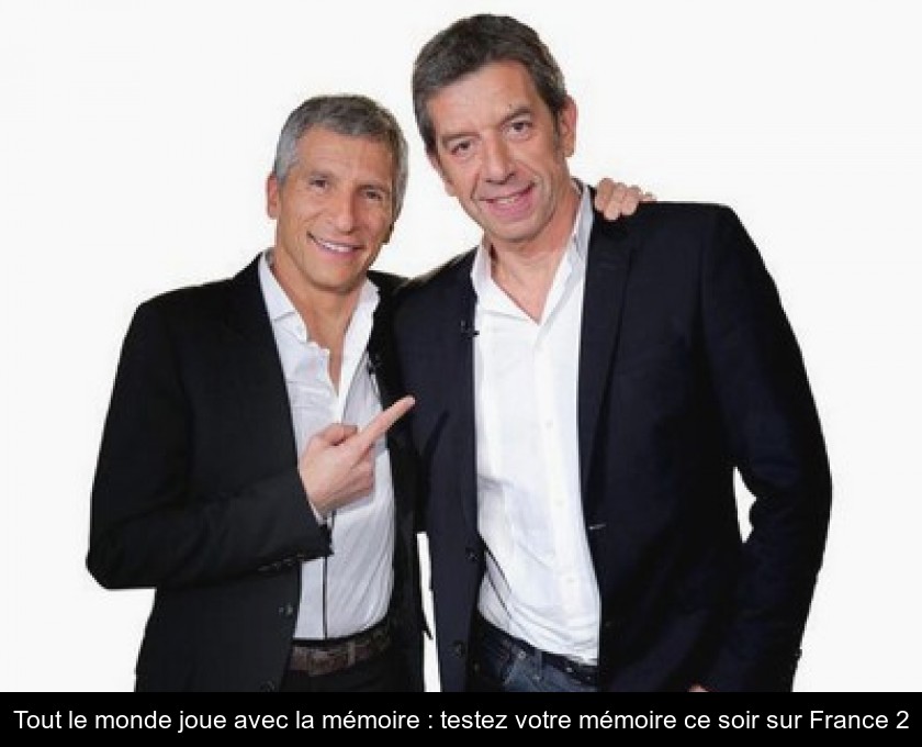 Tout le monde joue avec la mémoire : testez votre mémoire ce soir sur France 2 Tout le monde joue avec la mémoire : testez votre mémoire ce soir sur France 2
