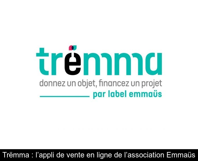 Trëmma : l’appli de vente en ligne de l’association Emmaüs