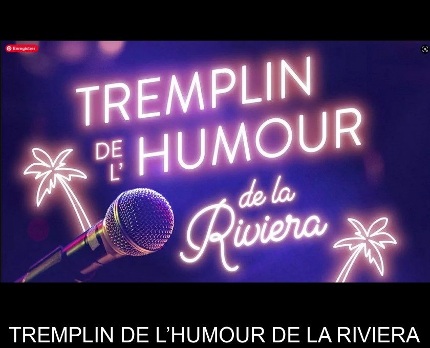 TREMPLIN DE L’HUMOUR DE LA RIVIERA
