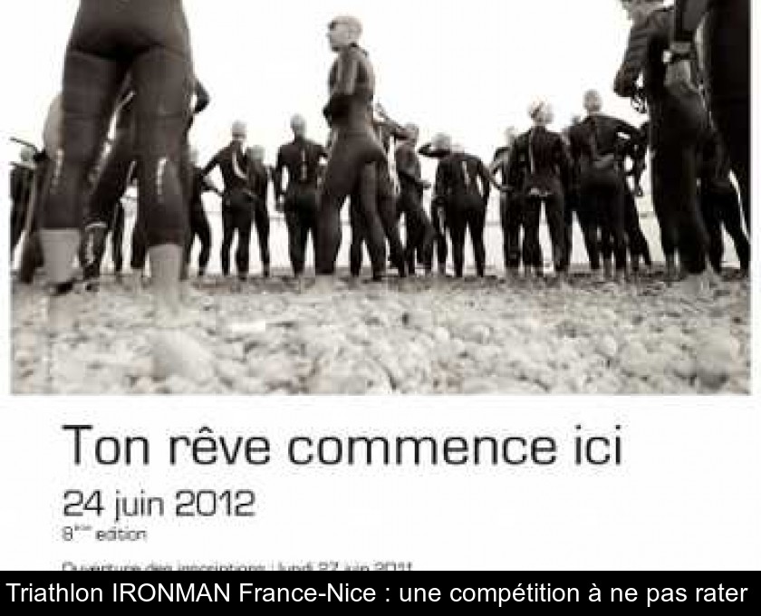 Triathlon IRONMAN France-Nice : une compétition à ne pas rater Triathlon IRONMAN France-Nice : une compétition à ne pas rater