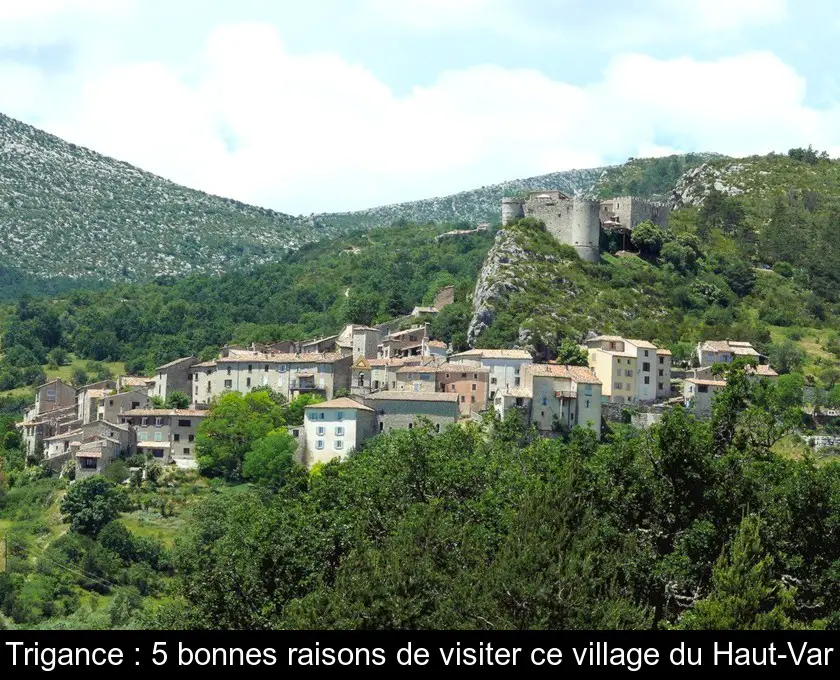 Trigance : 5 bonnes raisons de visiter ce village du Haut-Var