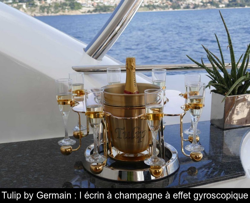 Tulip by Germain : l'écrin à champagne à effet gyroscopique Tulip by Germain : l'écrin à champagne à effet gyroscopique