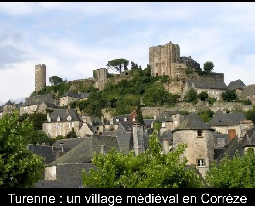 Turenne : un village médiéval en Corrèze